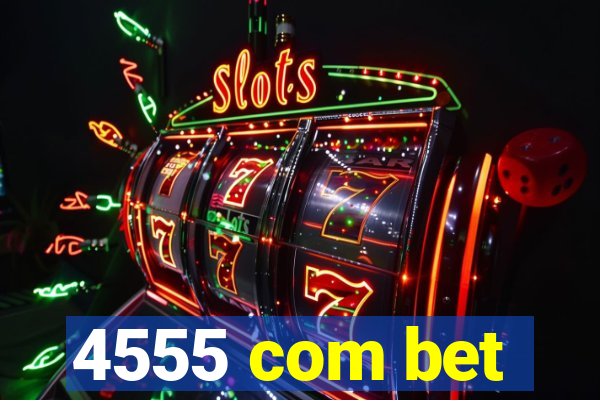 4555 com bet